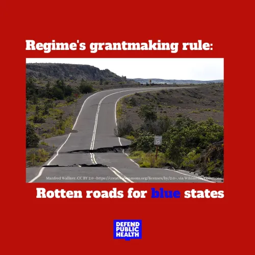 Picture of a road that says "Regime's grantmaking rule, rotten roads for blue states" with DPH logo. 